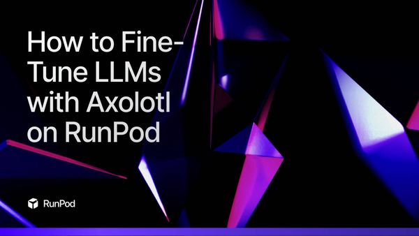 How to Fine-Tune LLMs with Axolotl on RunPod