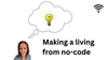 Making a living from no-code