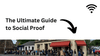 The Ultimate Guide to Social Proof