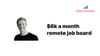 $6k a month with a remote work job board