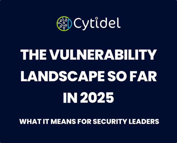 The Vulnerability Landscape So Far in 2025 — What It Means for Security Leaders