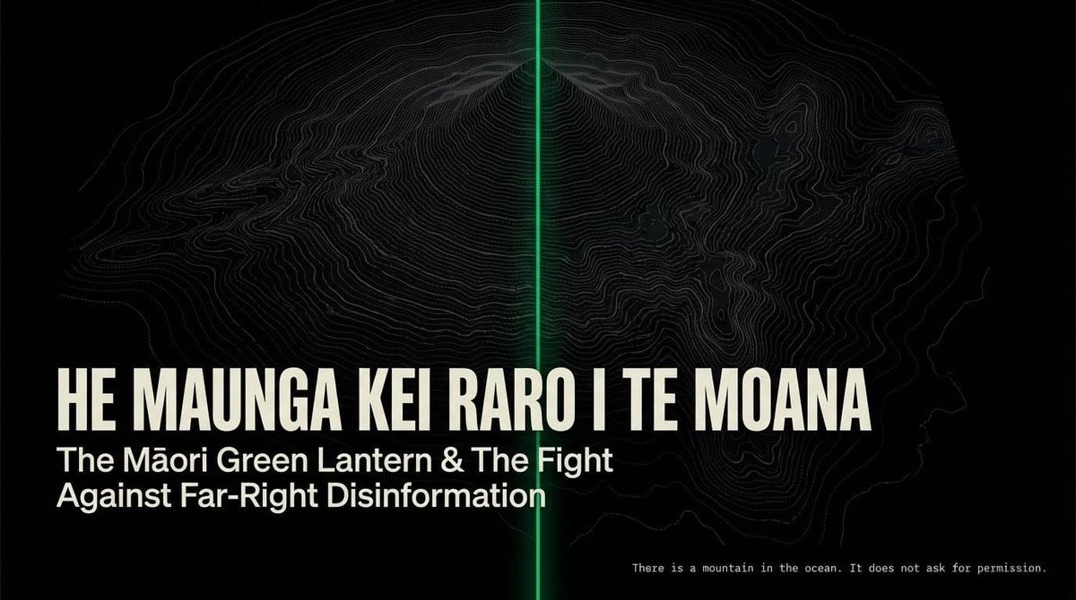 "HE MAUNGA KEI RARO I TE MOANA: THE MAN WHO MAPPED THE BONES OF PAPATUANUKU AND THE LANTERN THAT REFUSES TO DIE: - 14 April 2026