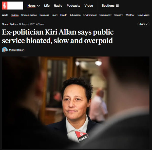 "Bloated, Slow And Overpaid?" – How Kiri Allan's Hit Job On The Public Service Feeds A White Supremacist Neoliberal Machine" - 15 August 2026