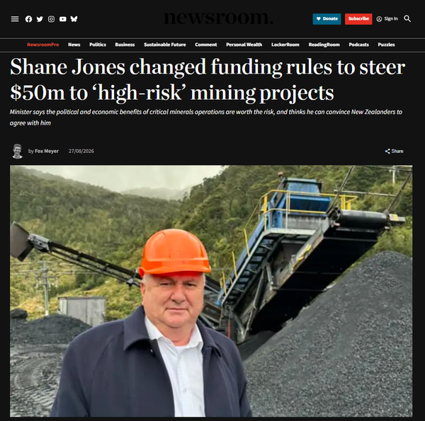 "The Sand Thieves: How Shane Jones Stole His Own Rulebook To Buy Two Failing Mines With Fifty Million Dollars Of Your Money" - 30 August 2026