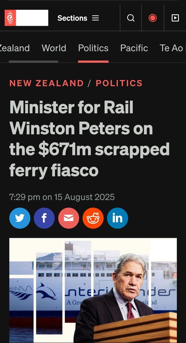 “Winston Peters' Ferry Fiasco: The $671 Million Betrayal of New Zealand” - 16 August 2025