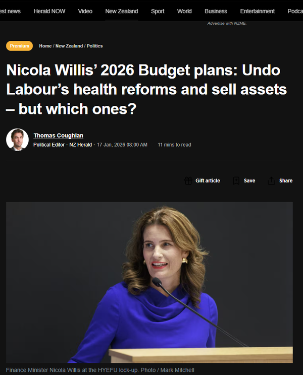 “Fiscal Fantasy: How Nicola Willis and the Coalition Government Are Mortgaging New Zealand’s Future” - 18 January 2026
