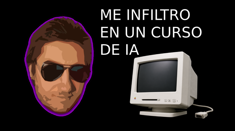 Me infiltro en un curso de IA: parte 1