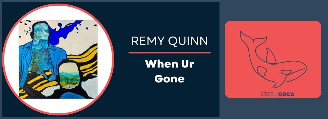Remy Quinn - When Ur Gone