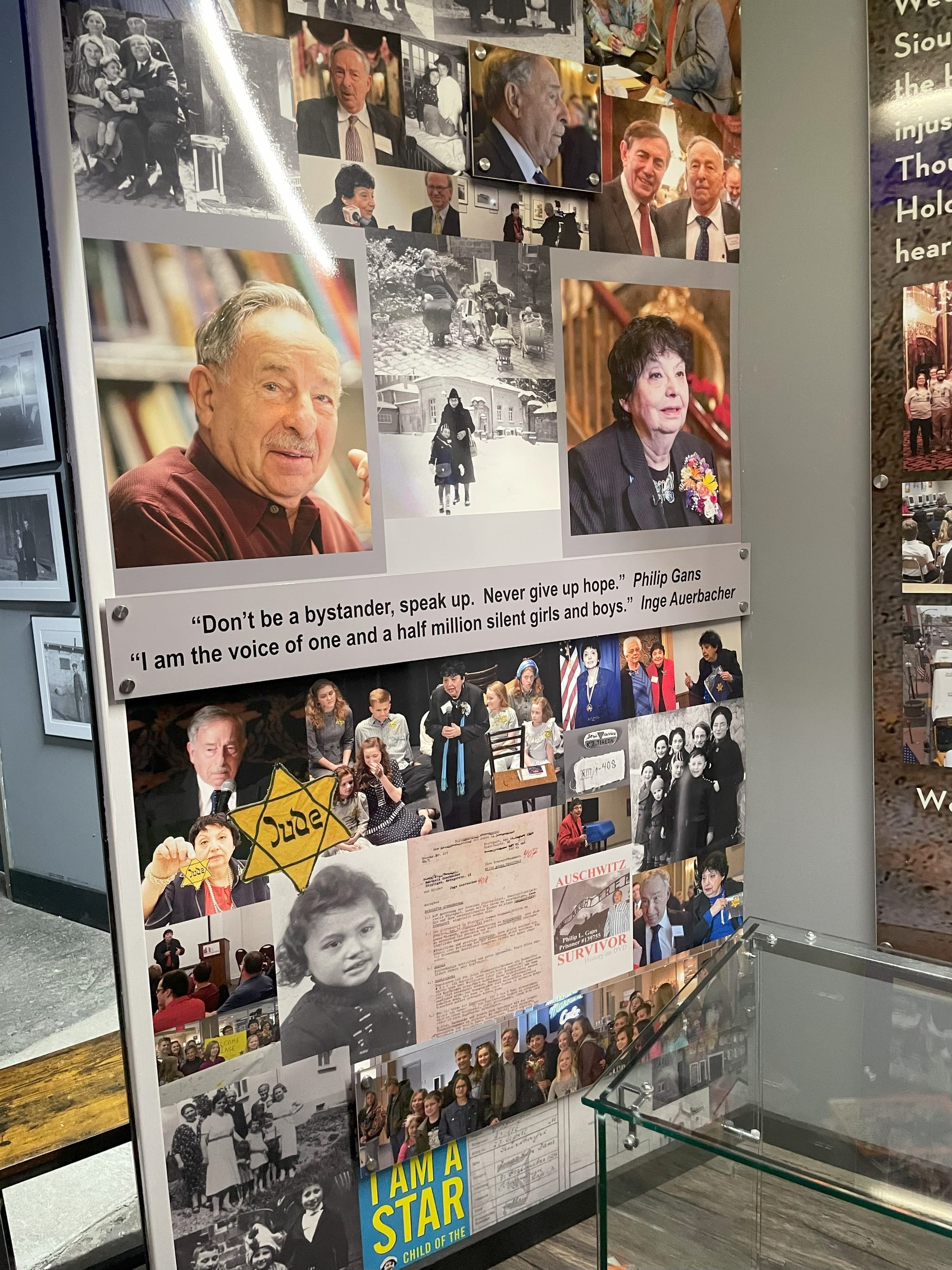 A montage of photos of Holocaust survivors and families. At the center there are two quotes. "Don't be a bystander, speak up. Never give up hope." by Phillip Gans.  and "I am the voice of one and a half million silent girls and boys." by Inge Auerbacher