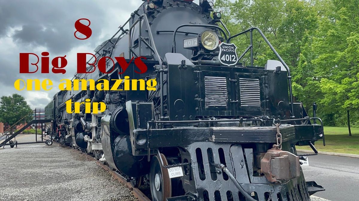 A Union Pacific Big Boy Steam locomotive sitting near a road with green trees in the background. The text says "8 Big Boys, one amazing trip"