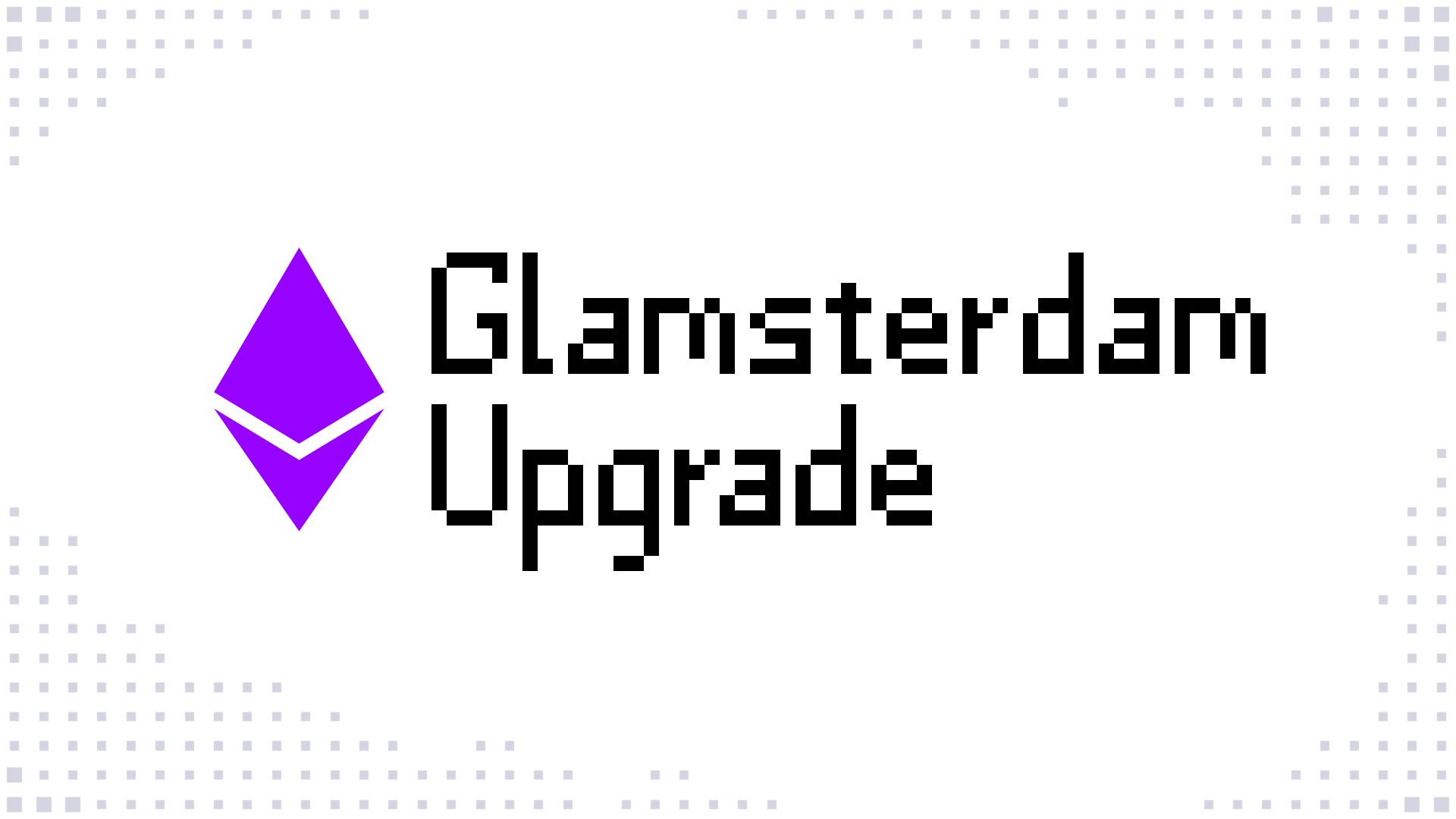 Ethereum’s Glamsterdam upgrade: what changes for users, builders and DeFi