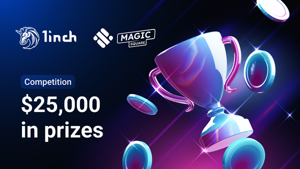 A competition to celebrate the 1inch / Magic Square integration