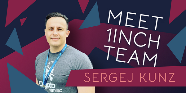 Meet 1inch team: Sergej Kunz, co-founder of 1inch