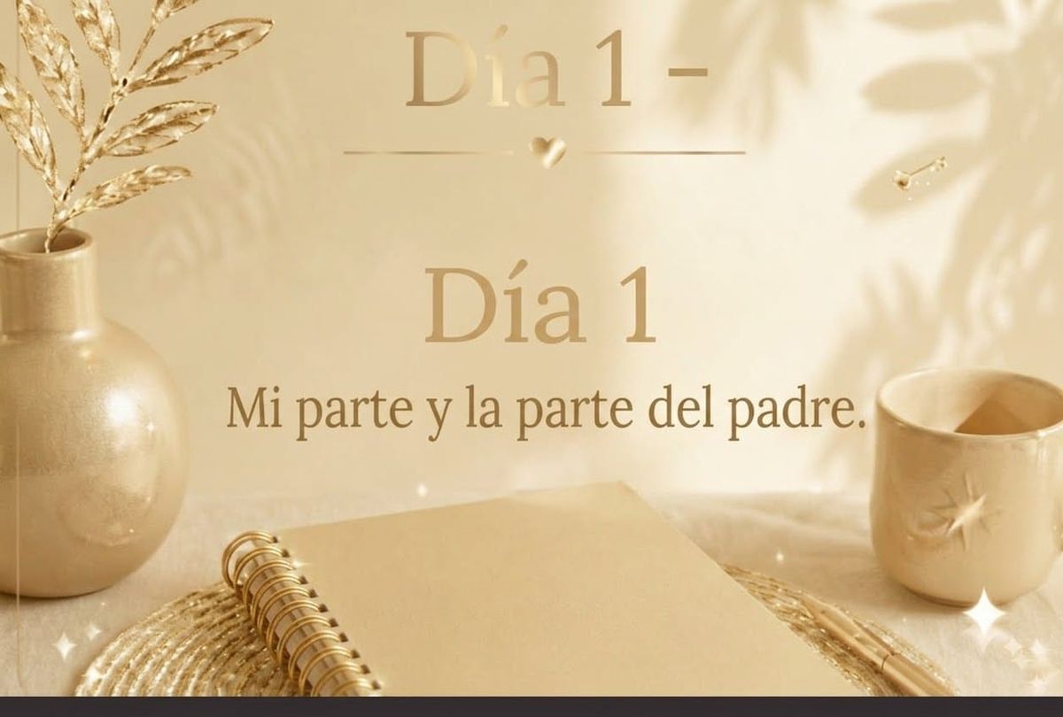 Día 1. Mi parte y la parte del padre.