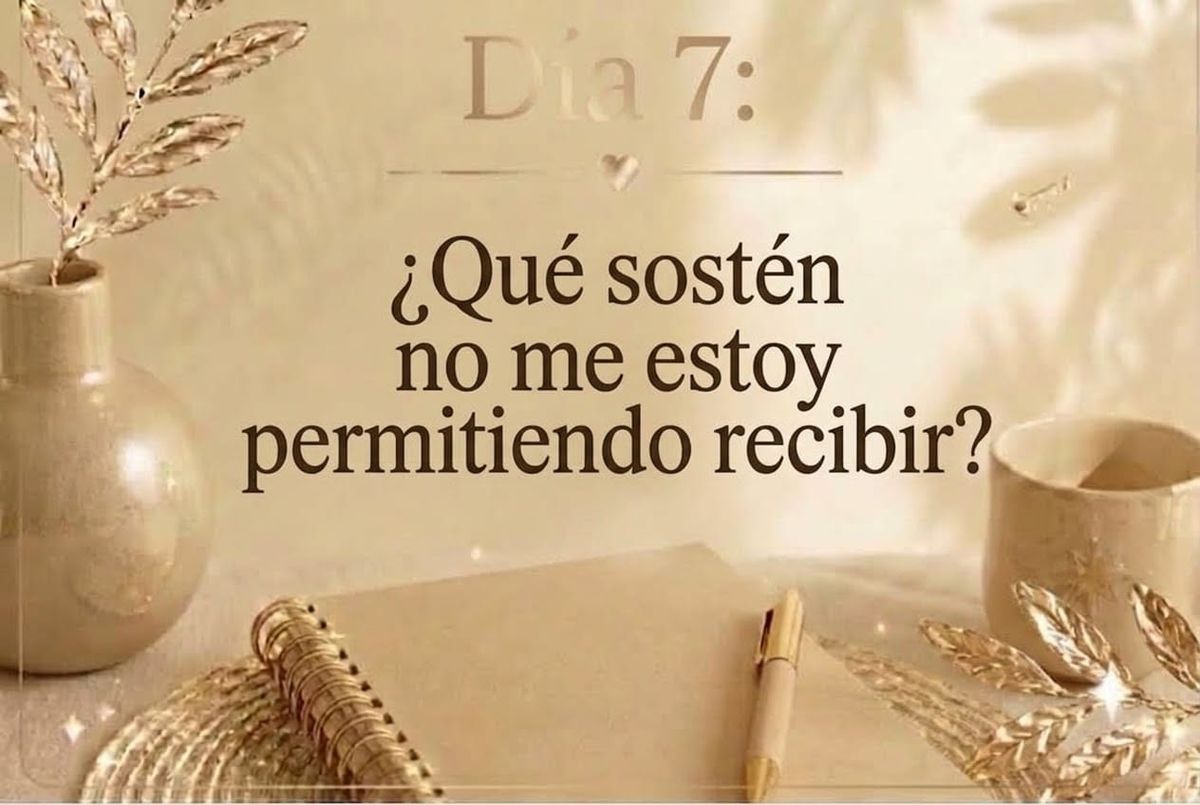 Día 7: ¿Qué sostén no me estoy permitiendo recibir?