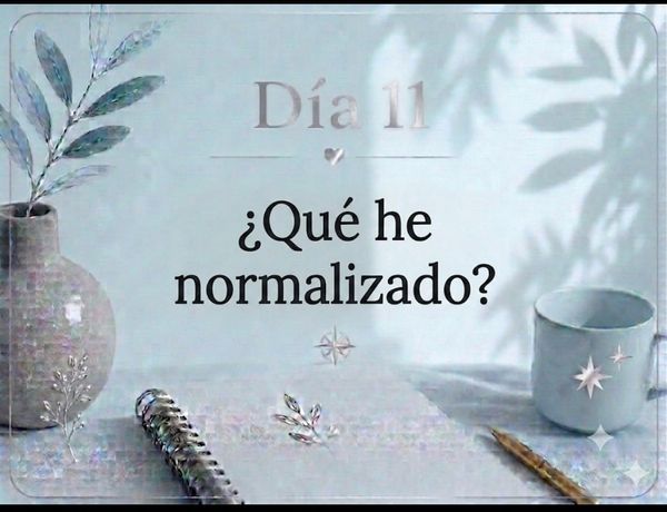Día 11. Que he normalizado?