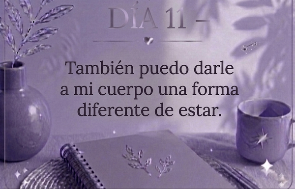 DÍA 11 — También puedo darle a mi cuerpo una forma diferente de estar.