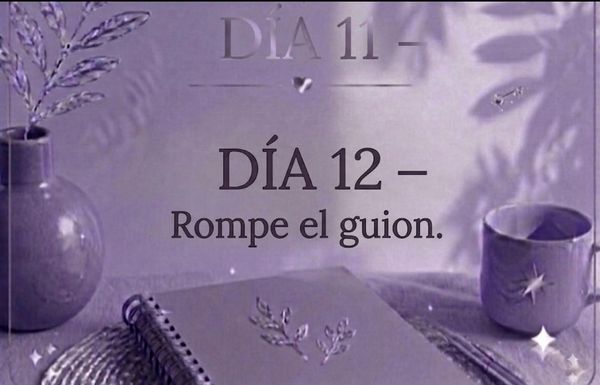 DÍA 12 — Rompe el guion.