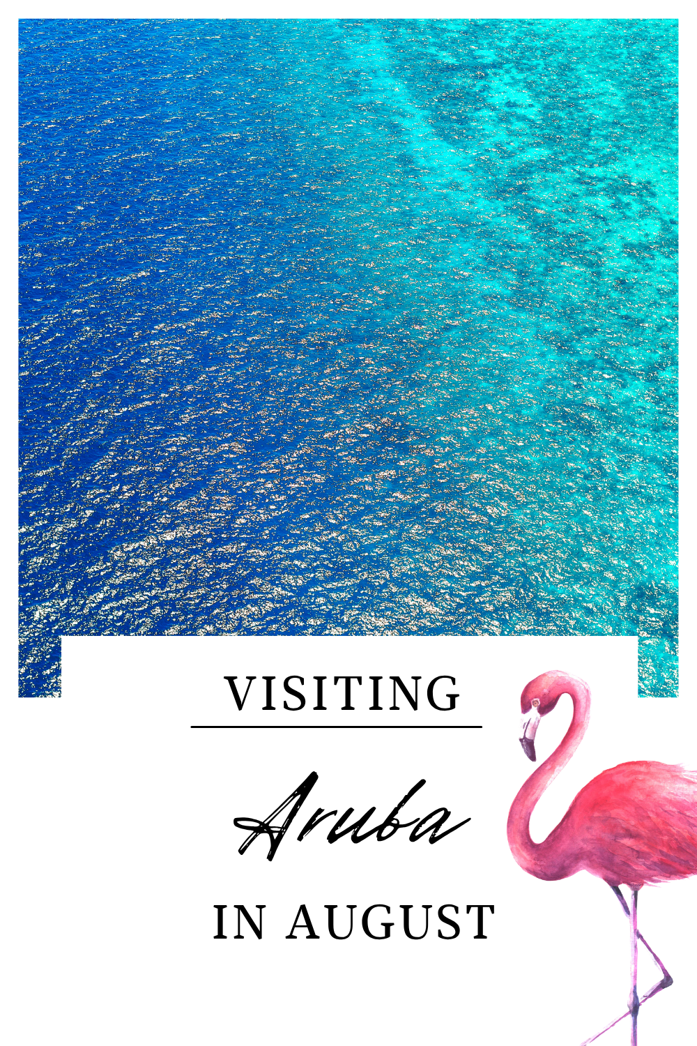 Visiting Aruba in August: Everything To Know