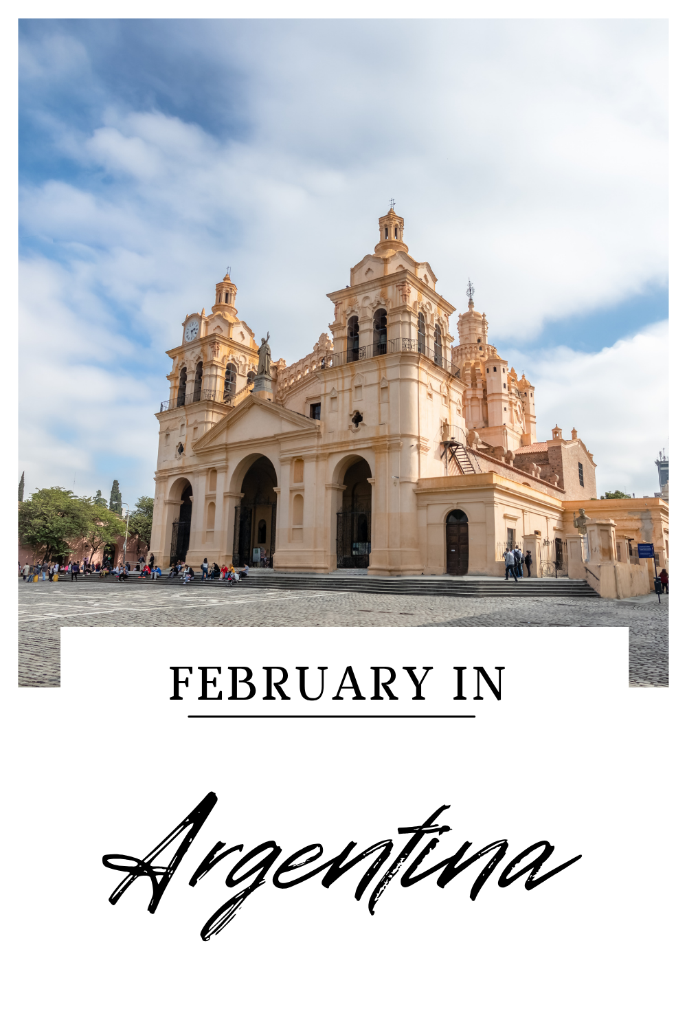 Visiting Argentina in February: Weather, Tourism, & More
