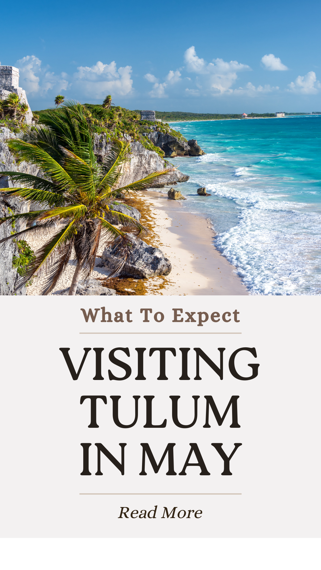 Visiting Tulum in May: Everything You Need To Know