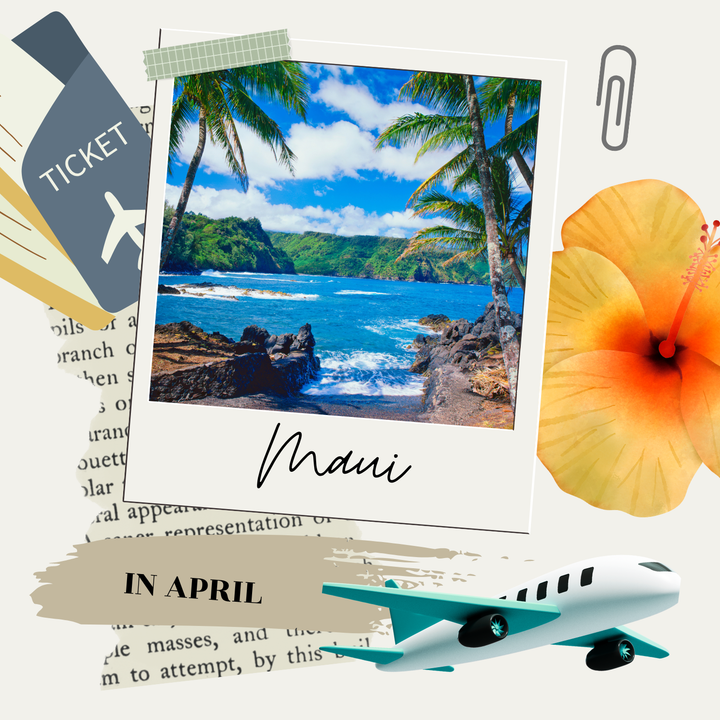 Visiting Maui in April.