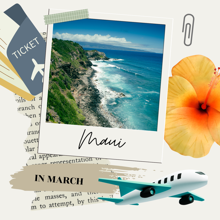 Visiting Maui in March.