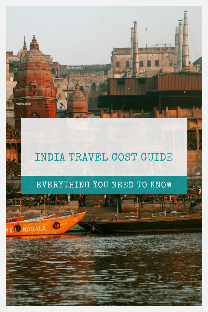 Cost To Visit India: Travel Budget Guide 