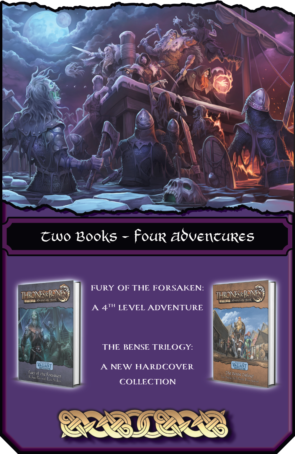 Image of undead attacking pier. Two books below. Text: Two books - four adventures. Fury of the Forsaken, a 4th level adventure. The Bense Trilogy: A New Hardcover Collection