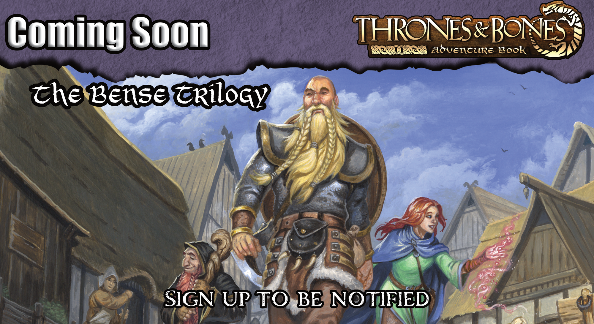 Coming Soon: The Bense Trilogy - Sign up to be notified. (image shows there heroes walking through Norse city)