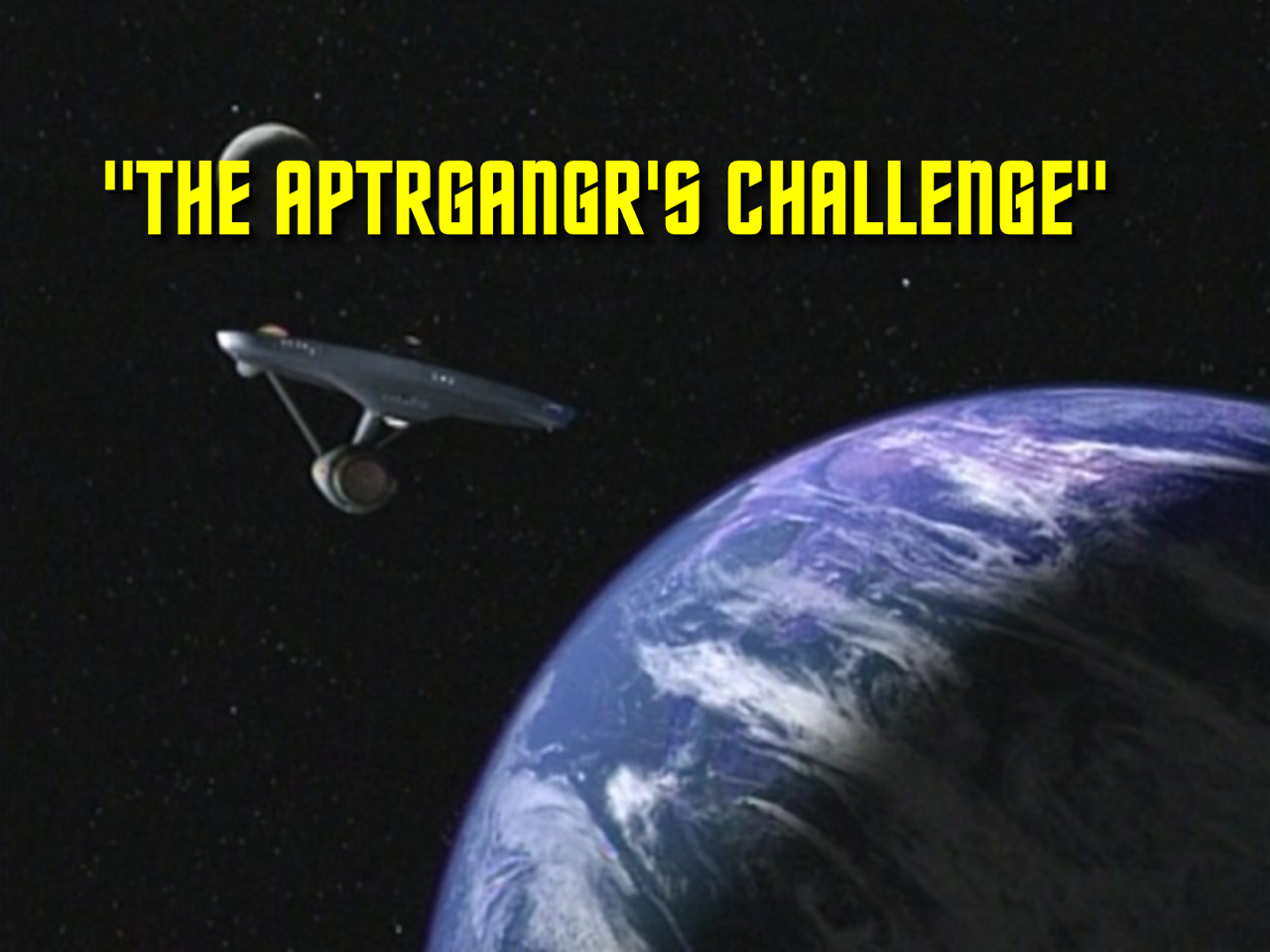 We see a Constitution-class starship, grey-white, but still with the familiar saucer section, attached cylindrical engineering section, and twin cylindrical warp nacelles. It’s orbiting a blue planet aswirl with white clouds. Above planet and starship is a crescent moon. Stretching over the top of the image are the words “The Aptrgangr’s Challenge” in yellow.