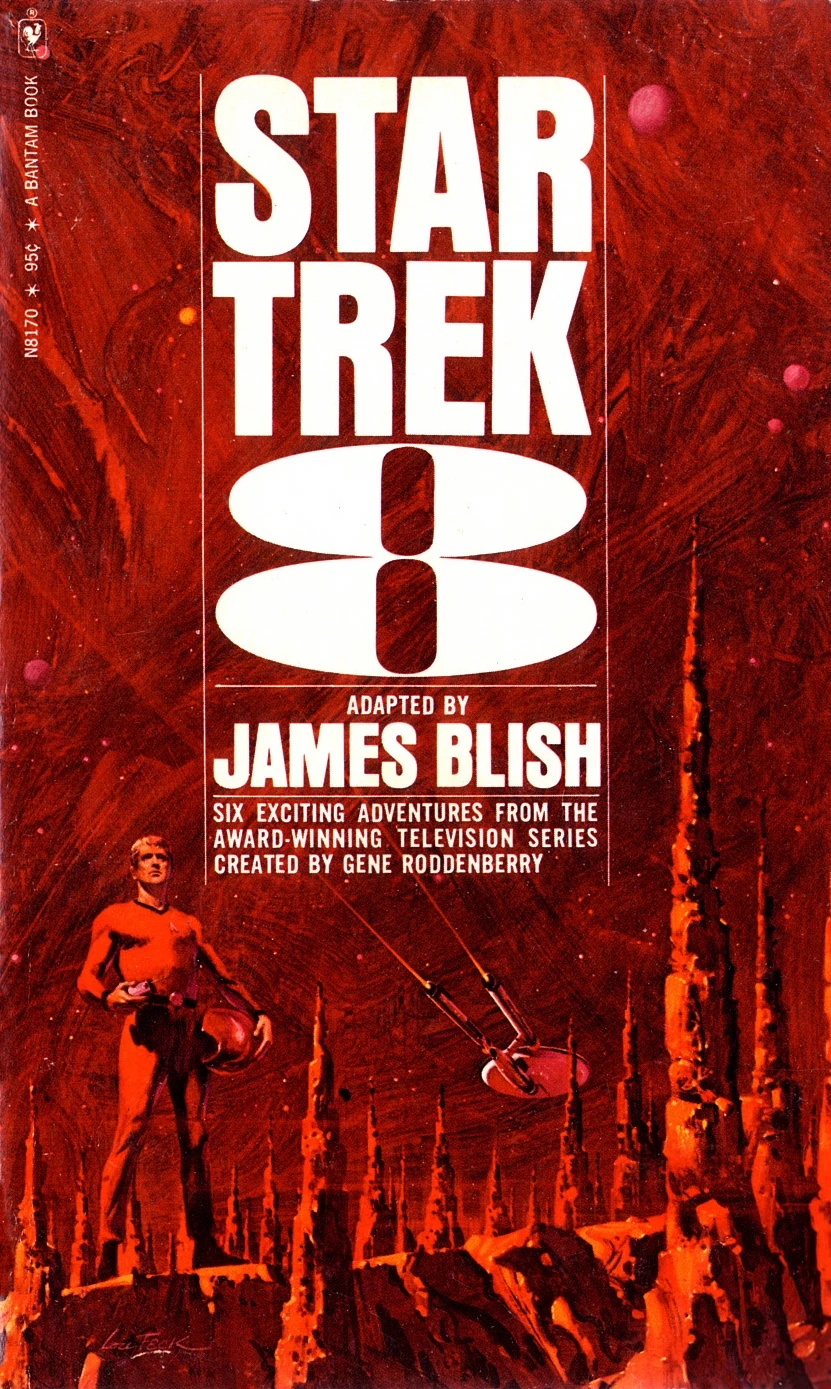 A random crew member stands on a jagged landscape as the Enterprise flies by overhead. the cover is predominantly red in tone. Text reads "Star Trek 8. Adapted by James Blish. Six exciting adventures from the award-winning television series created by Gene Roddenberry."