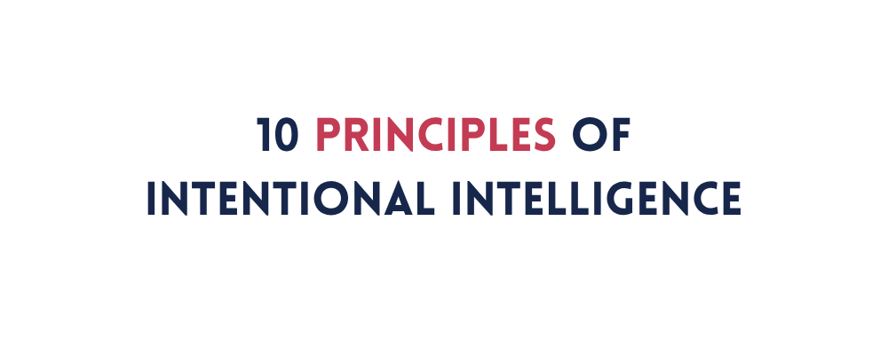 The PM's Field Guide to the  10 Principles of Intentional Intelligence