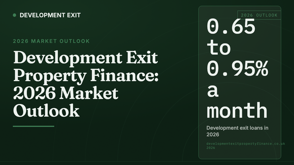 UK development exit lending market 2026 published bands