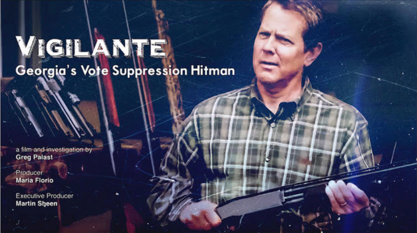Vigilante: Georgia’s Vote Suppression Hitman