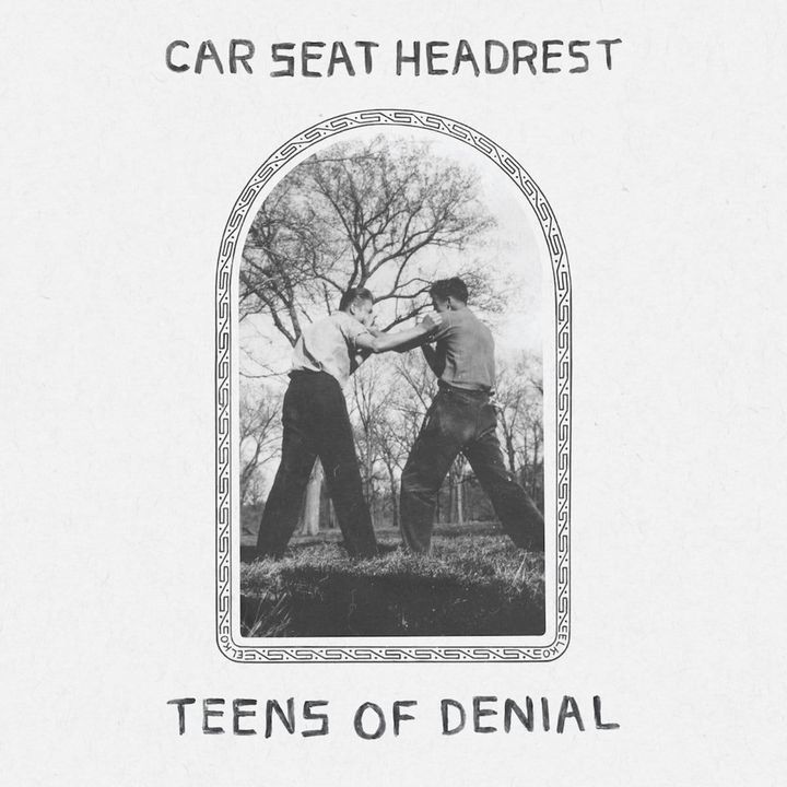 Car Seat Headrest – Teens of Denial