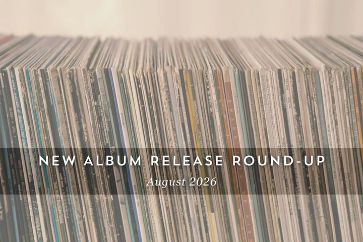 New Album Release Round-Up: August 2026