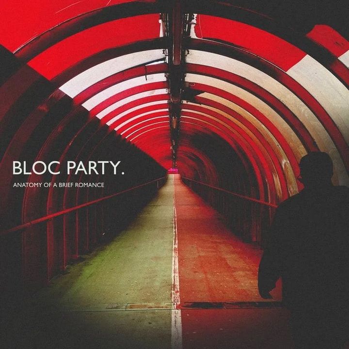 Bloc Party – Anatomy of a Brief Romance