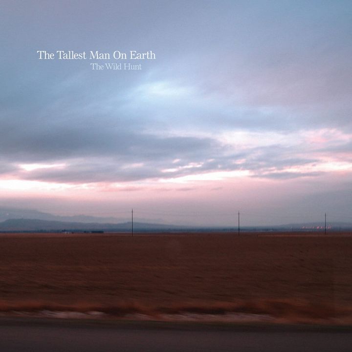 The Tallest Man of Earth – The Wild Hunt