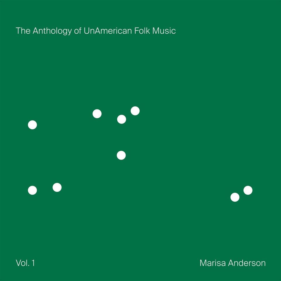 Marisa Anderson – The Anthology of UnAmerican Folk Music