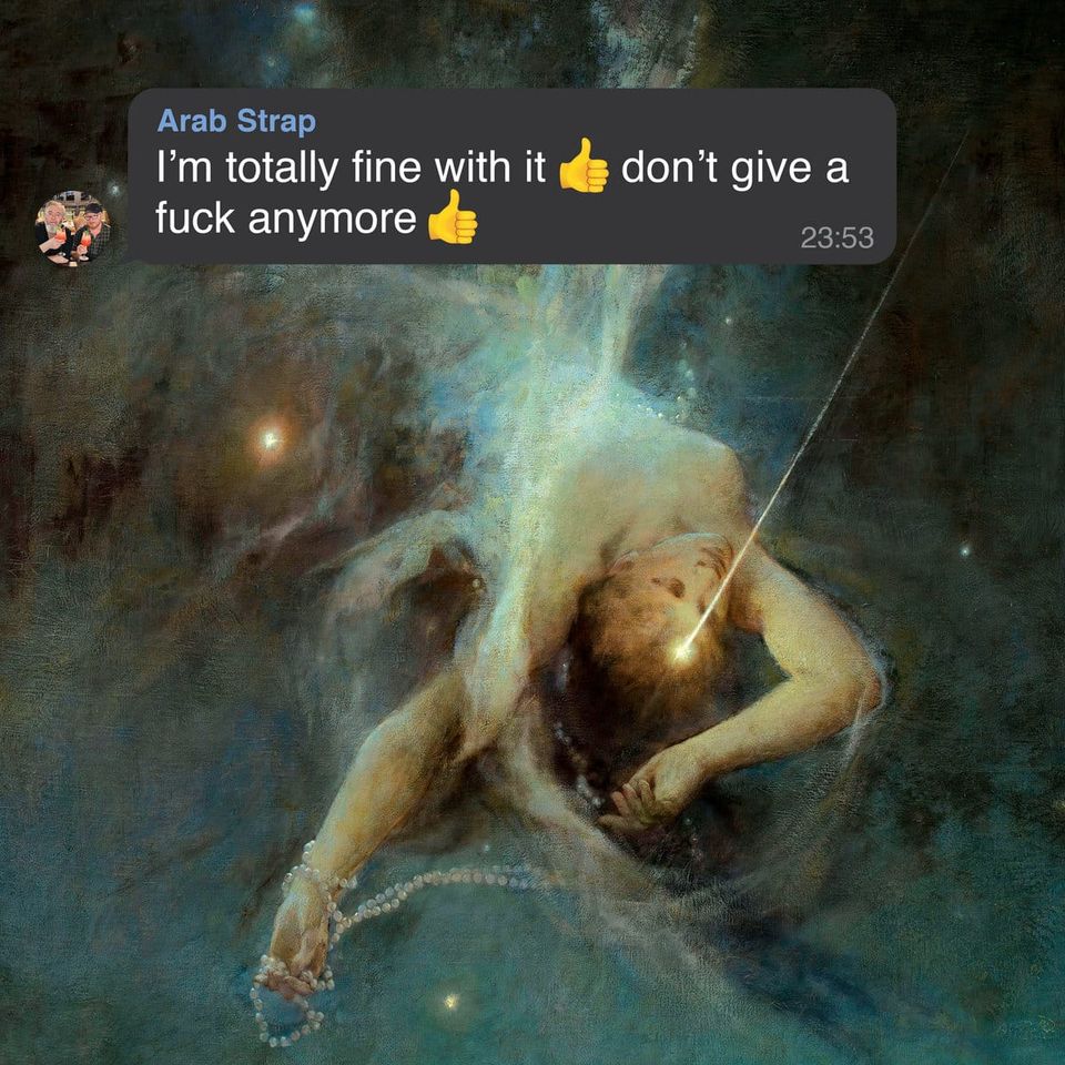 Arab Strap – I’m totally fine with it don’t give a fuck anymore