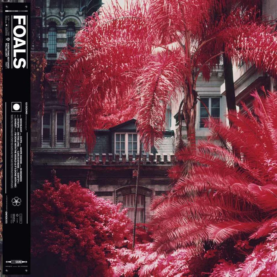 Foals – Everything Not Saved Will Be Lost - Part 1