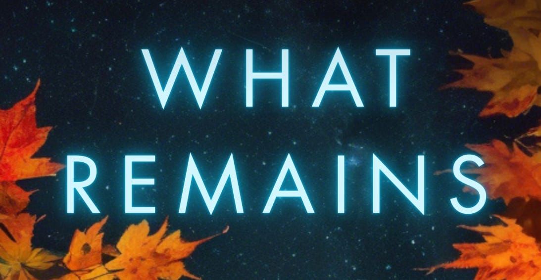 WHAT REMAINS, Chapter 11: Deathwish