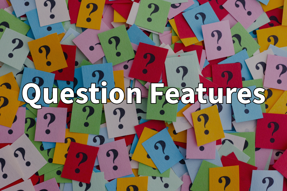 Maximizing The Question Features