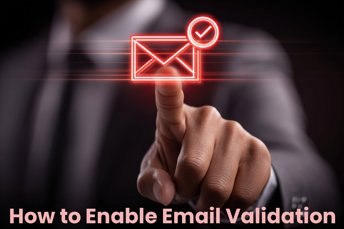How to Enable Email Validation