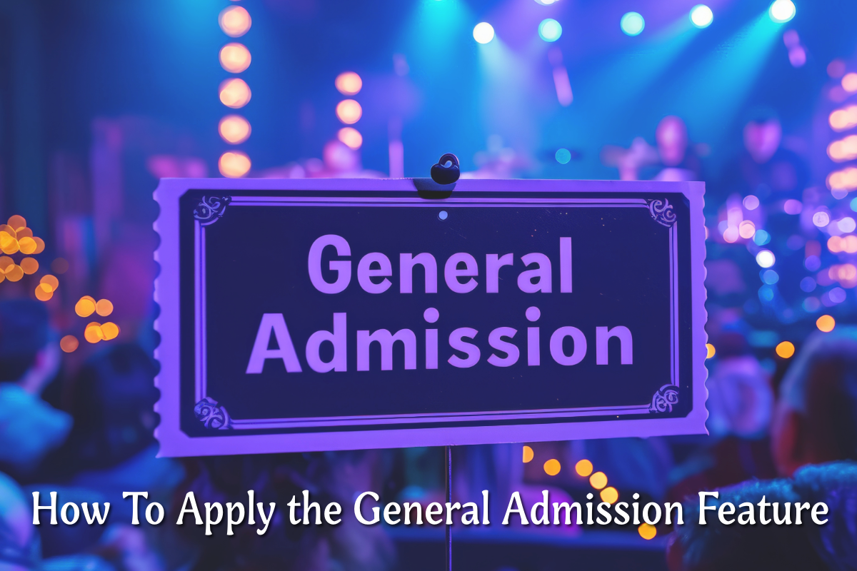 How To Apply The General Admission Feature