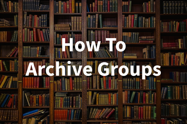 How To Archive Groups