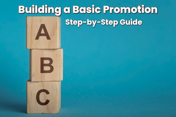 Building a Basic Promotion: Step-by-Step Guide