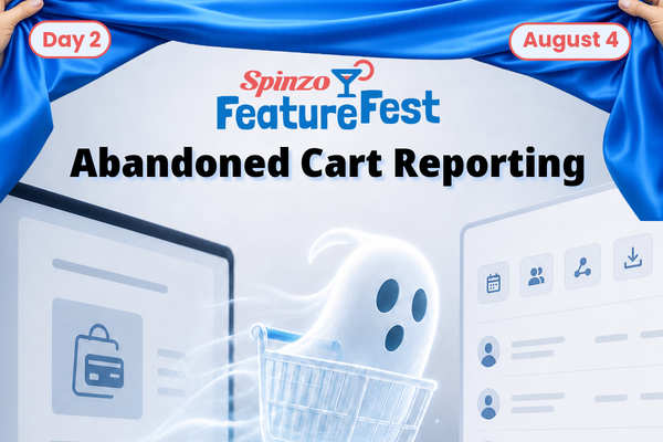 Spinzo FeatureFest Day 2: Abandoned Cart Reporting!