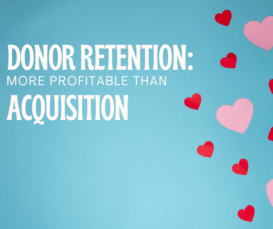 Donor Retention: More Profitable than Donor Acqusition